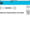 Holzschraube DIN 96 Halbrundkopf Schlitz 2,5x 25 A 2 200 Stück